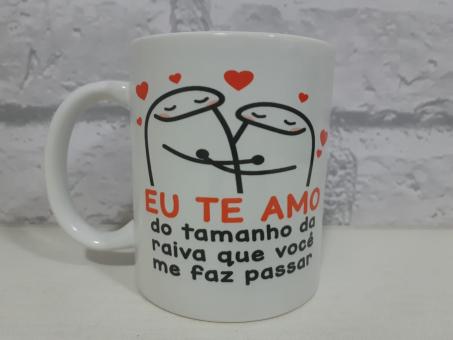 CANECA PERSONALIZADA EU TE AMO DO TAMANHO DA RAIVA QUE ME FAZ PASSAR